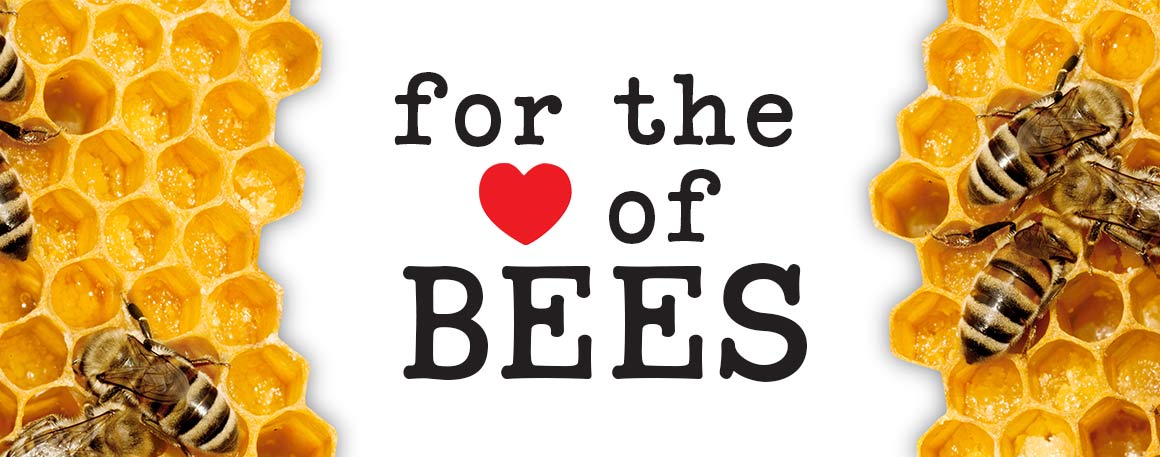 For the love of bees